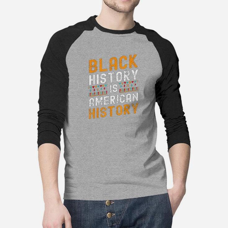 Black History Month Black Hisory Is American History African Raglan Baseball Shirt