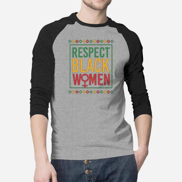 Black History Month Respect Black Women Raglan Baseball Shirt