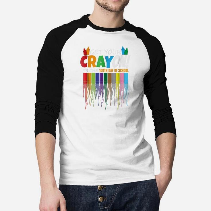 Get Your Crayon 100th Day Of School Student Cray On Raglan Baseball Shirt