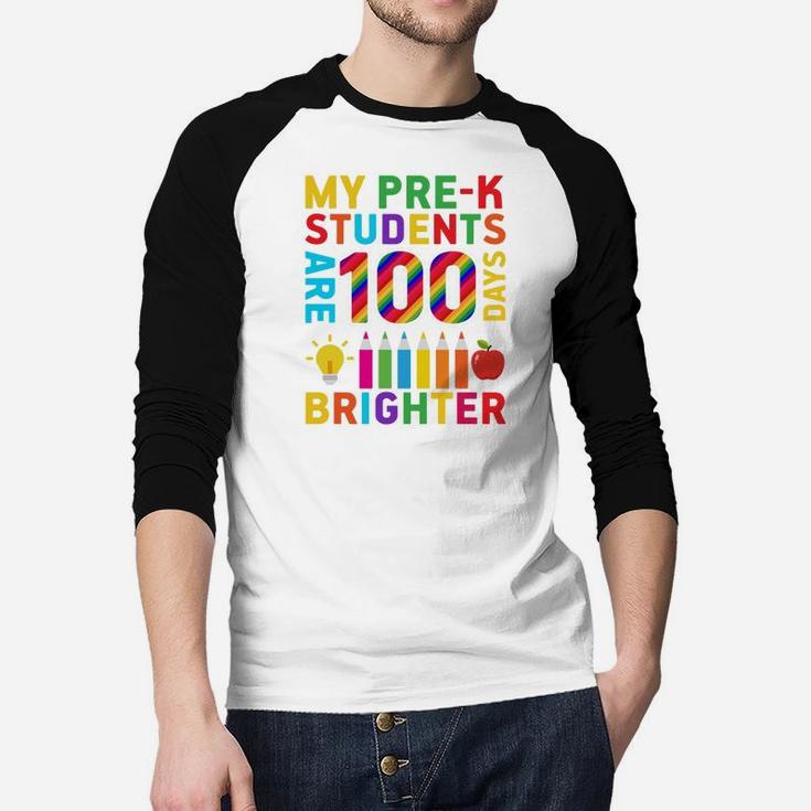 Happy 100th Day My PreK Students Are 100 Days Brighter Raglan Baseball Shirt