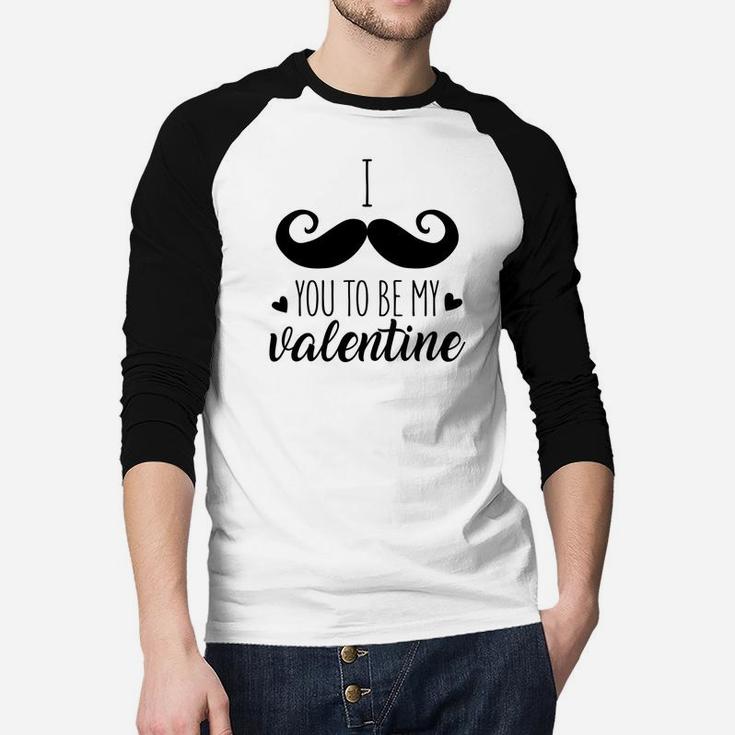 I Mustache You To Be My Valentine Gift For Valentine Happy Valentines Day Raglan Baseball Shirt