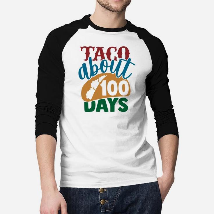Taco About 100 Days Food Gift Happy 100th Day Of School Raglan Baseball Shirt