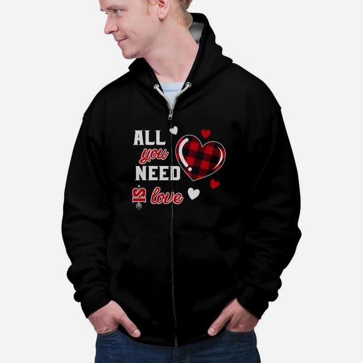 Are You Need Is Love Valentine Gift Happy Valentines Day Zip Up Hoodie