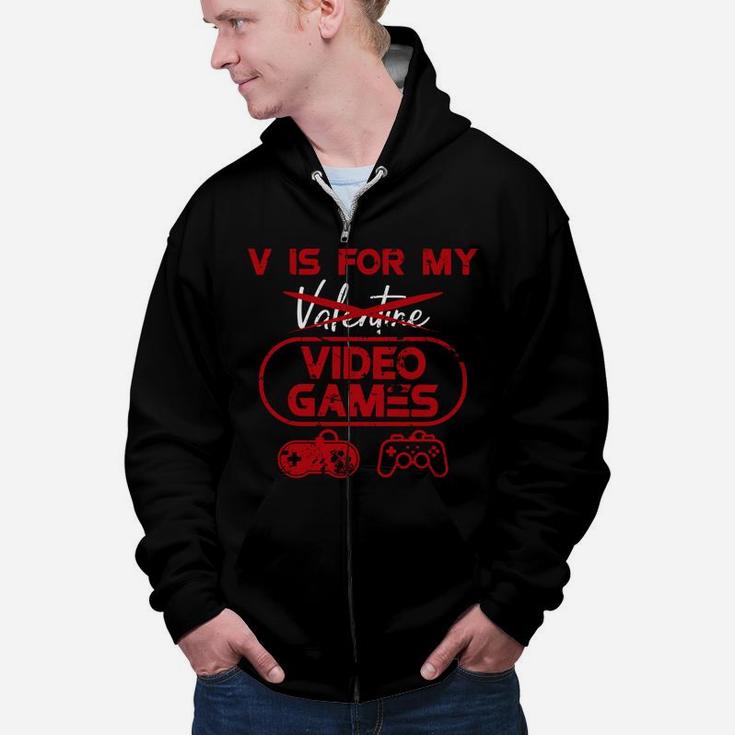 Funny V Is For My Video Games Valentines Day Gifts Zip Up Hoodie