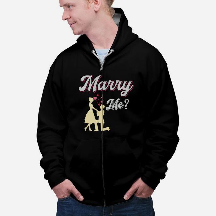 Marry Me Valentine Day Gift Romantic Engagement Happy Valentines Day Zip Up Hoodie