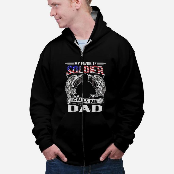 My Favorite Soldier Calls Me Dad Proud Gift For Dad Zip Up Hoodie