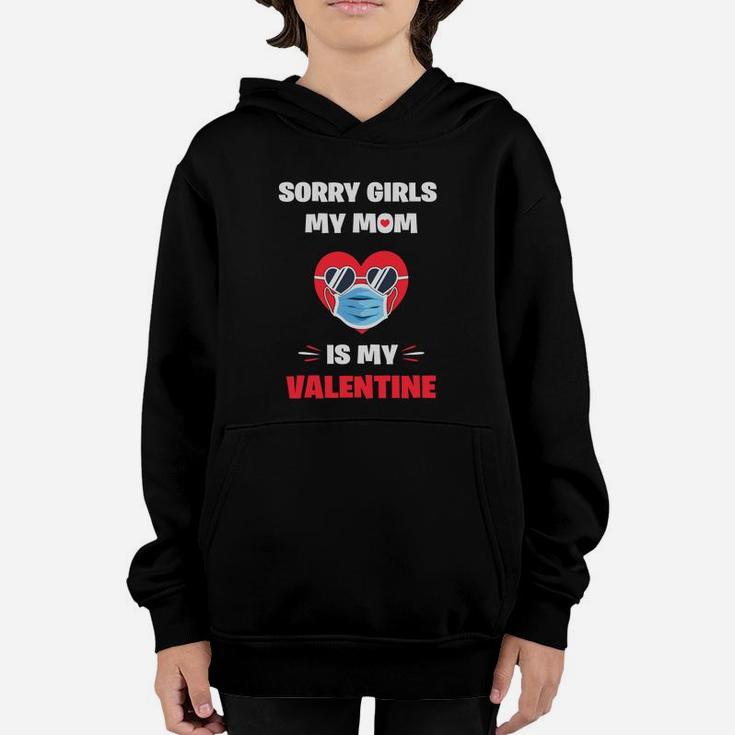 Sorry Girls My Mom Is My Valentine Valentine Gift Happy Valentines Day Youth Hoodie