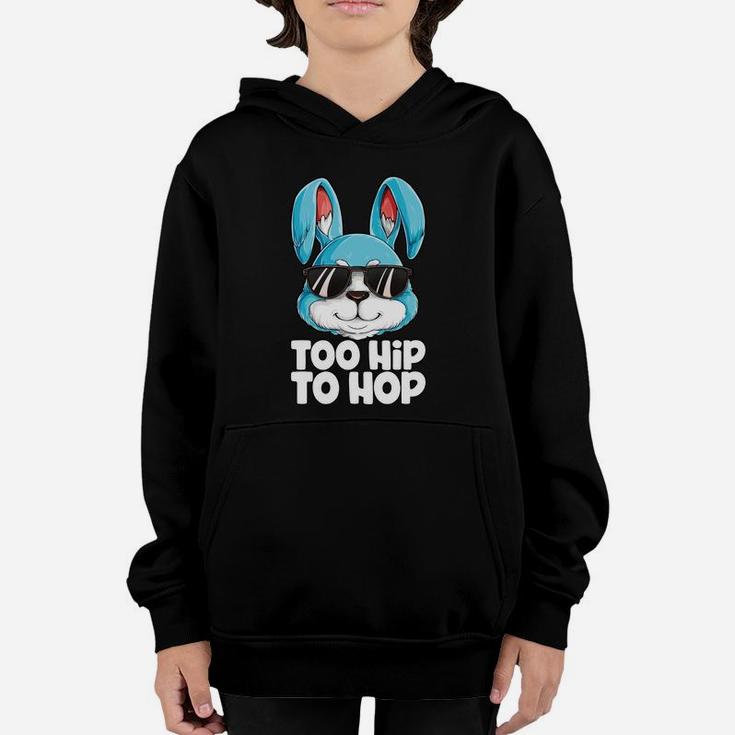 Too Hip To Hop Easter Day Bunny Boys Girls Kids Youth Hoodie