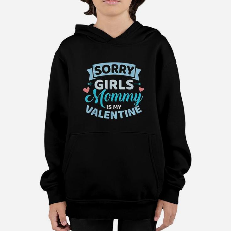Valentines Day Sorry Girls Mommy Is My Valentine Youth Hoodie