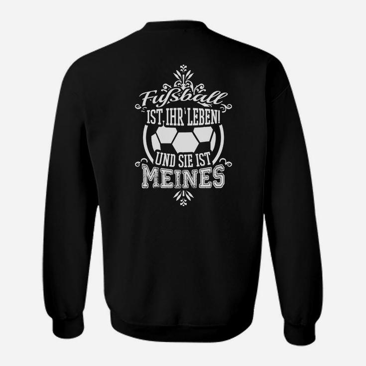 Fußball Ist Ihr Leben Sweatshirt, Romantisches Tee für Fußballfans