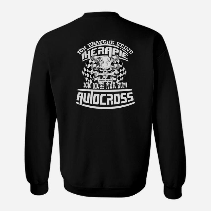 Kein Therapie Nur Zum Autocross Sweatshirt