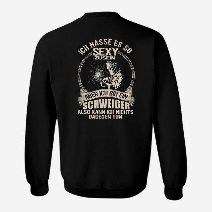 Lustiges Schweißer Sweatshirt: So Sexy, Aber Ein Schweißer