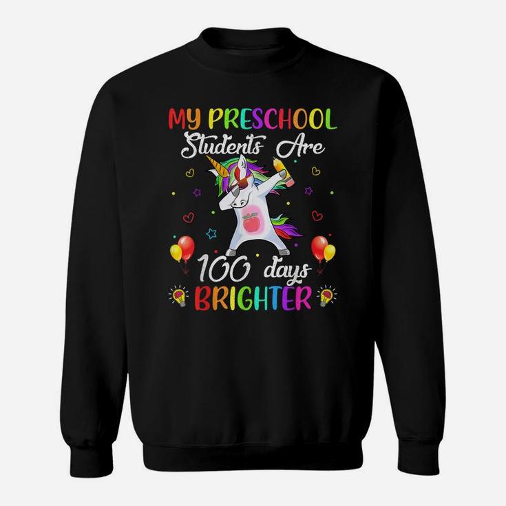 100 Days Brighter Unicorn 100Th Day Of Preschool Teacher Sweatshirt