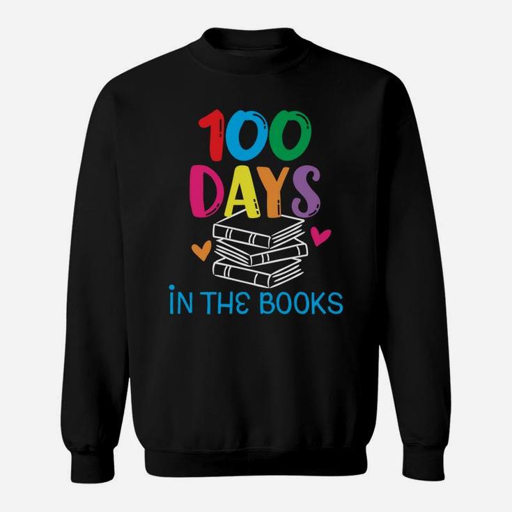 100 Days In The Books - Book Lover English Reading Teacher Sweatshirt Sweatshirt