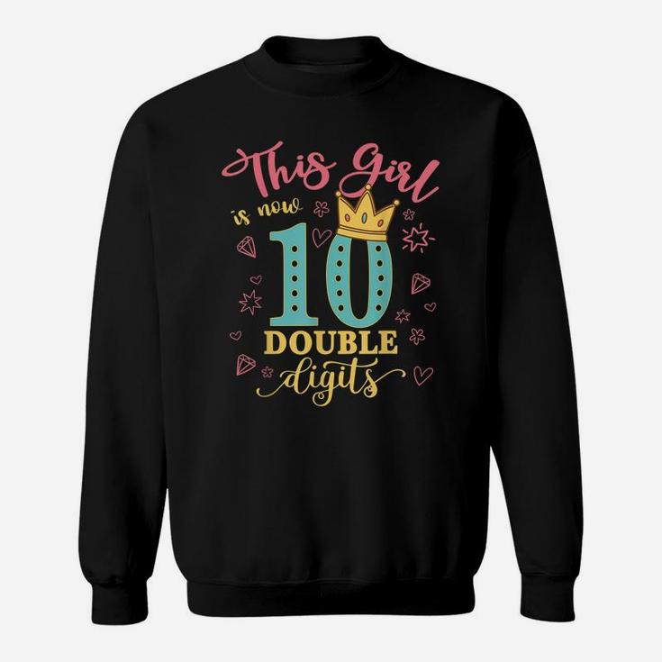 10Th Birthday Gifts Shirt This Girl Is Now 10 Double Digits Sweatshirt