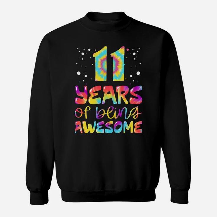 11 Years Of Being Awesome Tie Dye 11 Years Old 11Th Birthday Sweatshirt