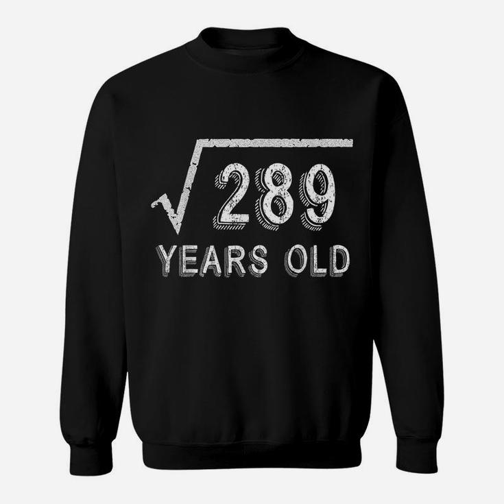 17Th Birthday Square Root Of 289 17 Years Old Sweatshirt