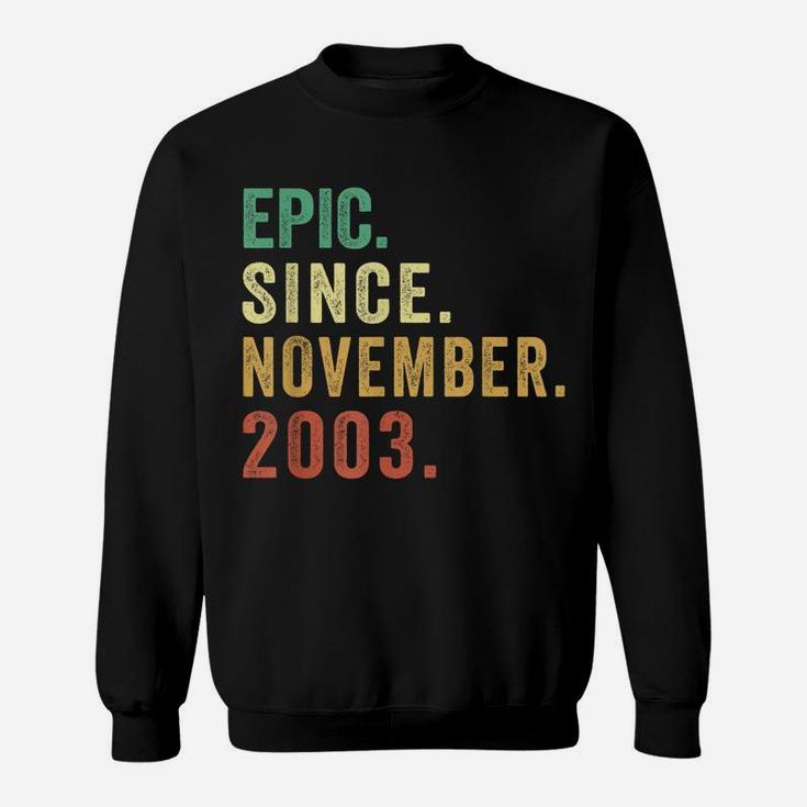 18Th Birthday Funny Epic Since November 2003 18 Year Old Sweatshirt