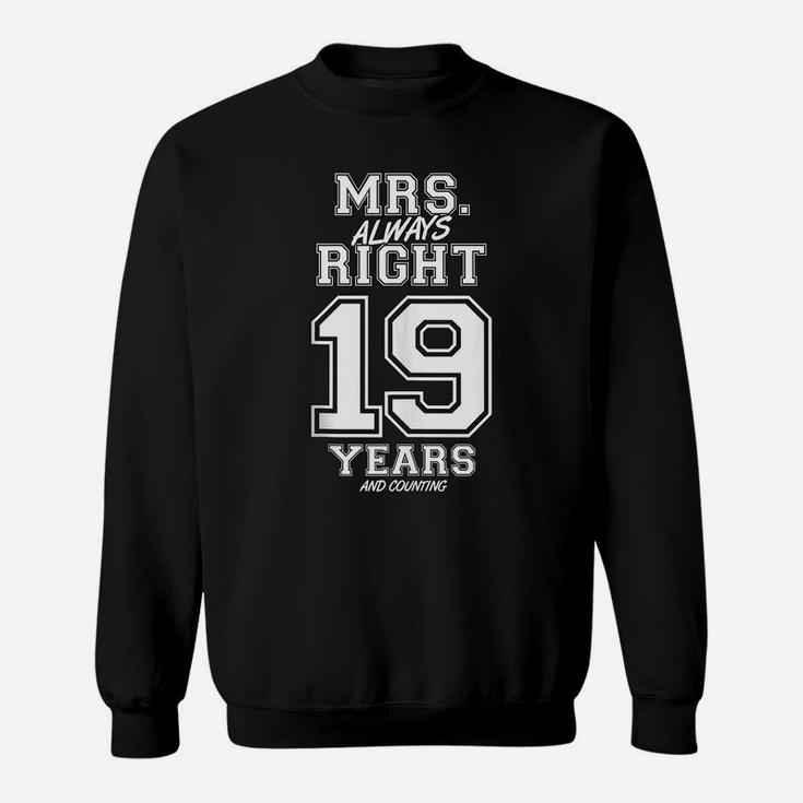 19 Years Being Mrs Always Right Funny Couples Anniversary Sweatshirt
