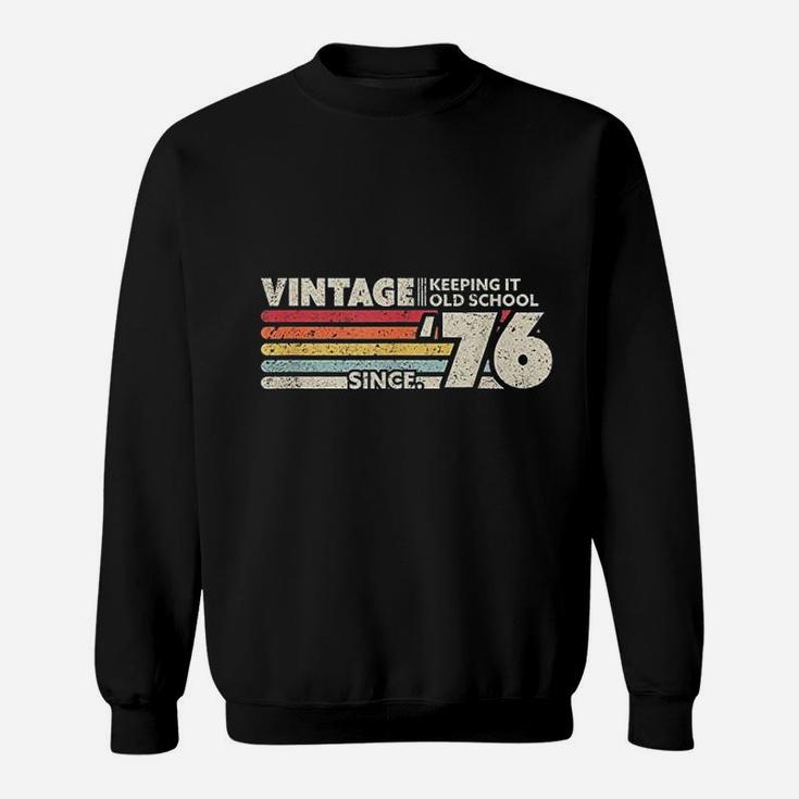1976 Vintage Keeping It Old School Since 1976 Retro Birthday Sweatshirt