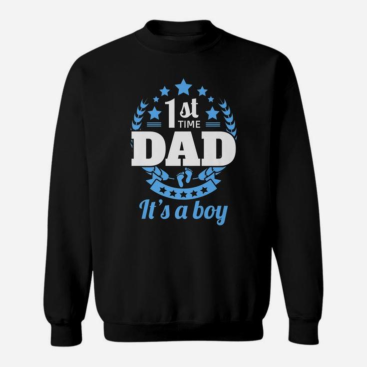 1St Time Dad It's A Boy Gifts Funny First Baby Announcement Sweatshirt