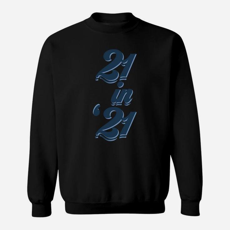 21St Birthday Born In 2000 Blue Retro Fonts 21 In 21 Sweatshirt