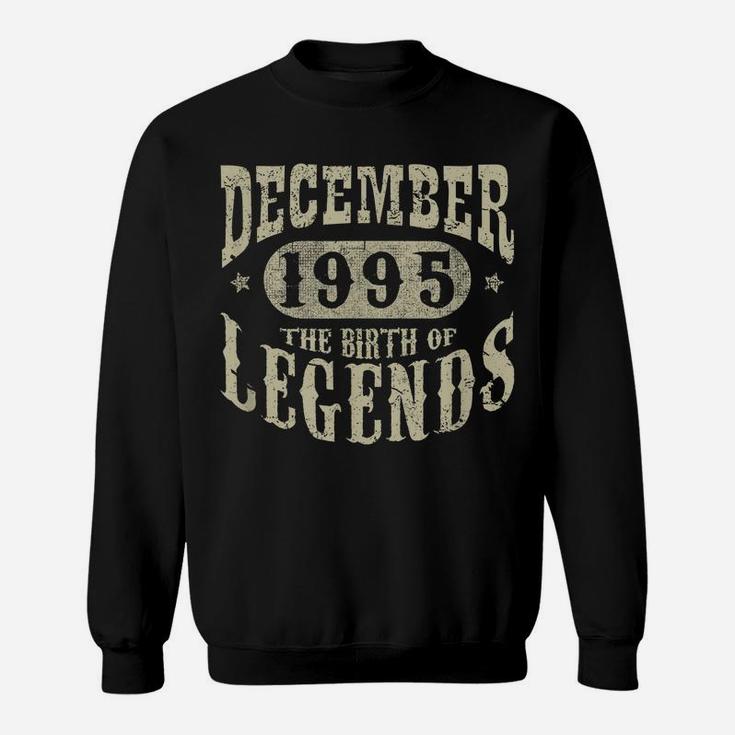 25 Years 25Th Birthday Gift December 1995 Birth Of Legend Sweatshirt