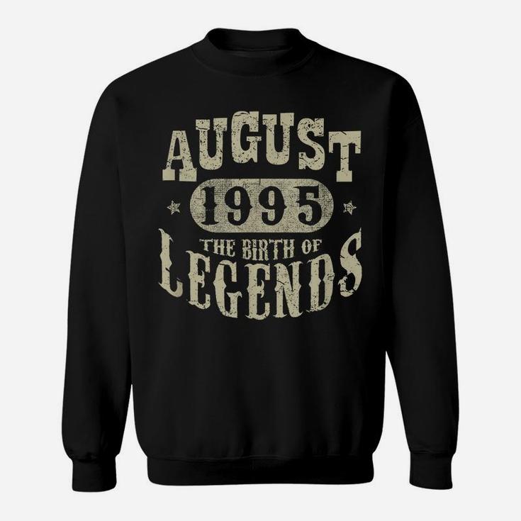 25 Years 25Th Birthday Gift Idea August 1995 Birth Of Legend Sweatshirt