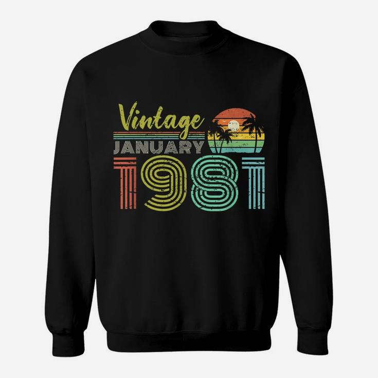 40Th Birthday Gift Vintage January 1981 Forty Years Old Sweatshirt