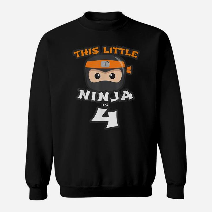 4Th Birthday This Little Ninja Is 4 Years Old Boy Girl Funny Sweatshirt