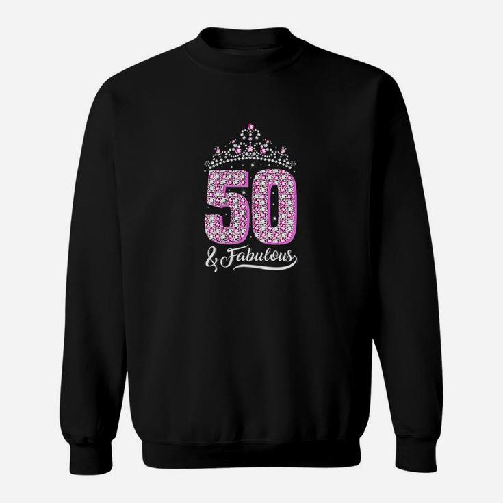 50 And Fabulous 50Th Birthday 50 Yrs Crown Pink Funny Gift Sweatshirt