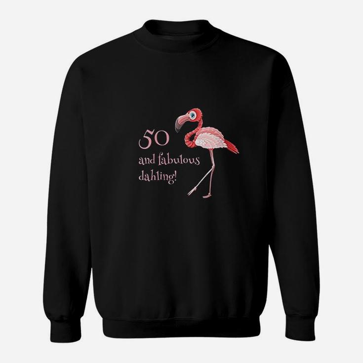 50 And Fabulous Dahling Funny 50Th Birthday Flamingo Slogan Sweatshirt