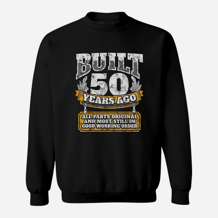 50Th Birthday Built 50 Years Old Sweatshirt