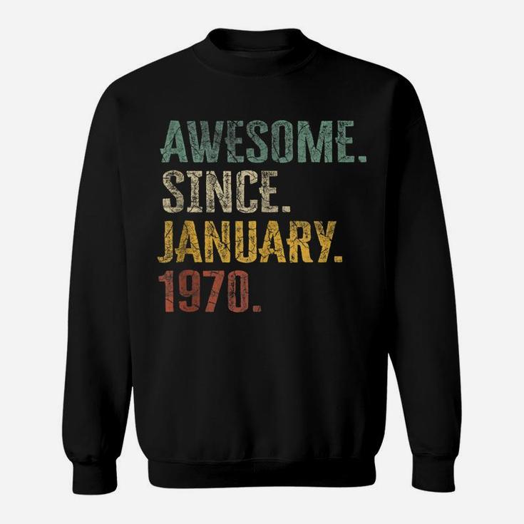 50Th Birthday Gift 50 Year Old - Awesome Since January 1970 Sweatshirt
