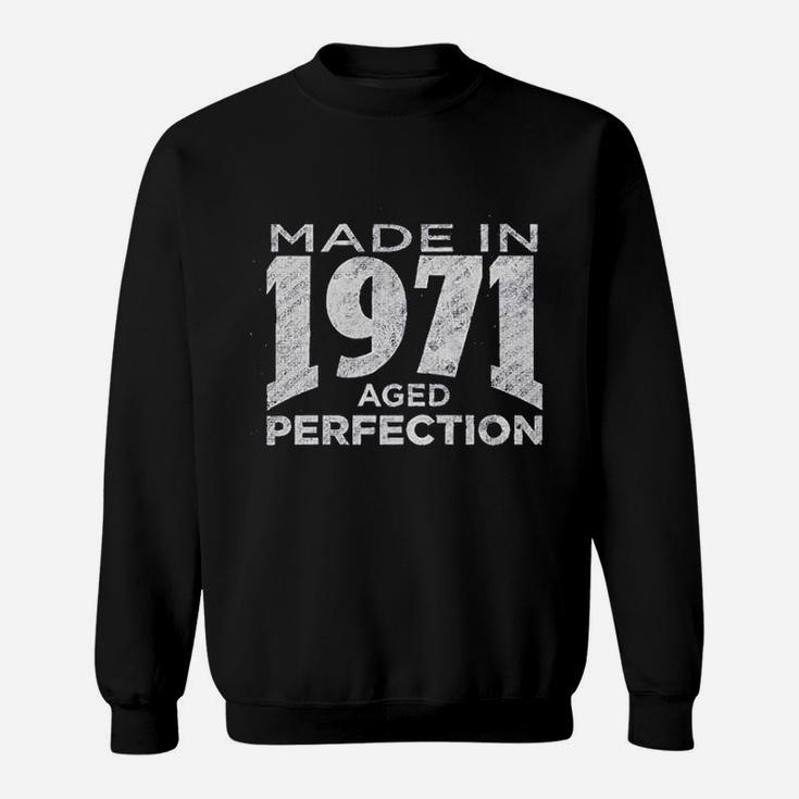 50Th Birthday Made In 1971 Aged To Perfection Sweatshirt