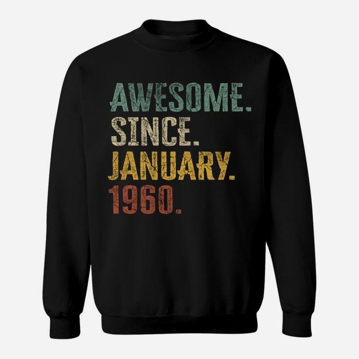 60Th Birthday Gift 60 Year Old - Awesome Since January 1960 Sweatshirt