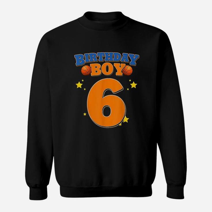 6Th Birthday Boy Basketball 6 Years Old Sweatshirt