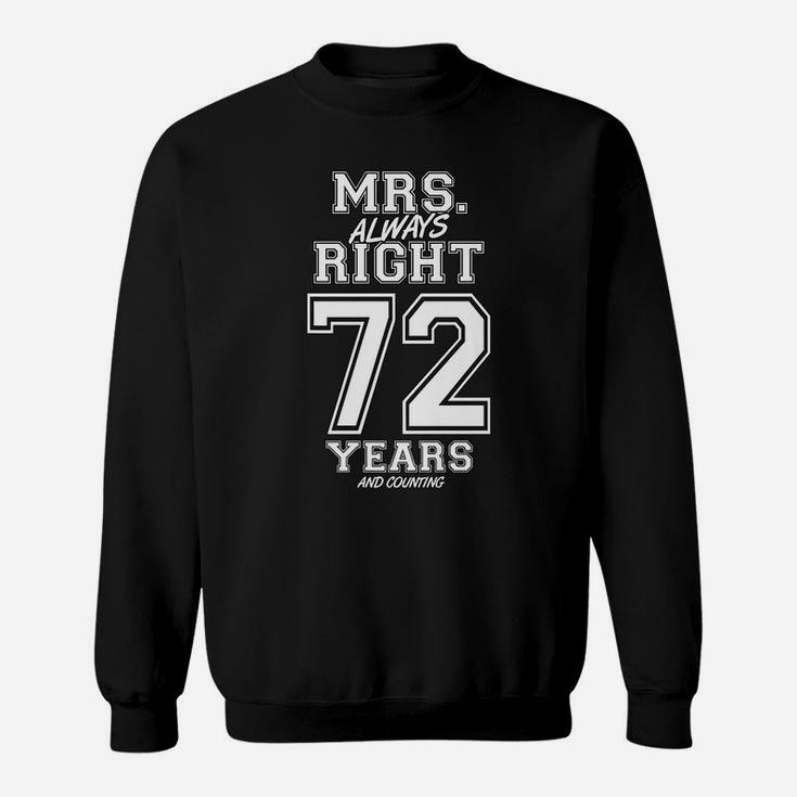 72 Years Being Mrs Always Right Funny Couples Anniversary Sweatshirt