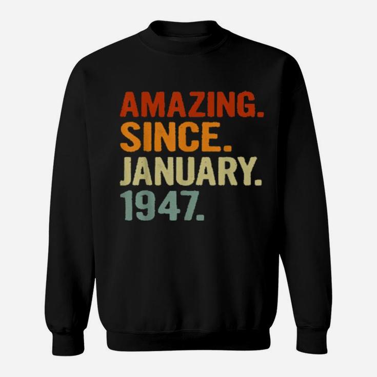 74-Years-Old-Retro-Birthday-Amazing-Since-January-1947Sweater Sweatshirt