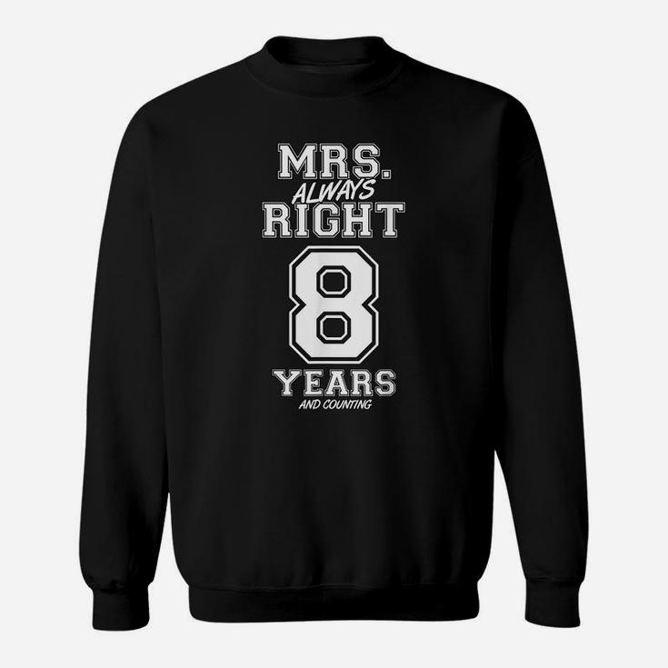8 Years Being Mrs Always Right Funny Couples Anniversary Sweatshirt
