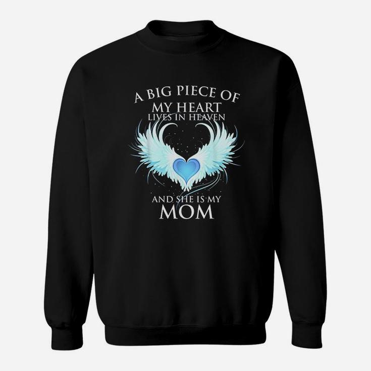 A Big Piece Of My Heart Lives In Heaven And She Is My Mom Sweatshirt