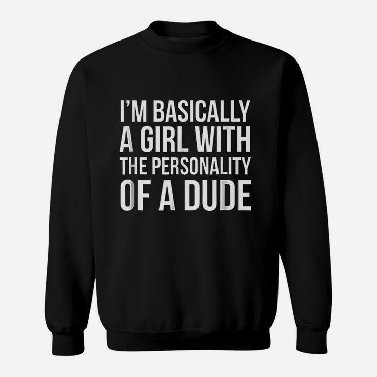 A Girl With The Personality Of A Dude Sweatshirt