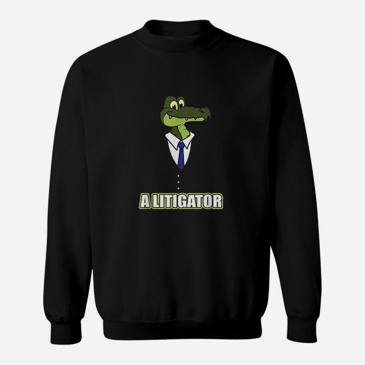 A Litigator Alligator Funny Law Lawyer Attorney Sweatshirt