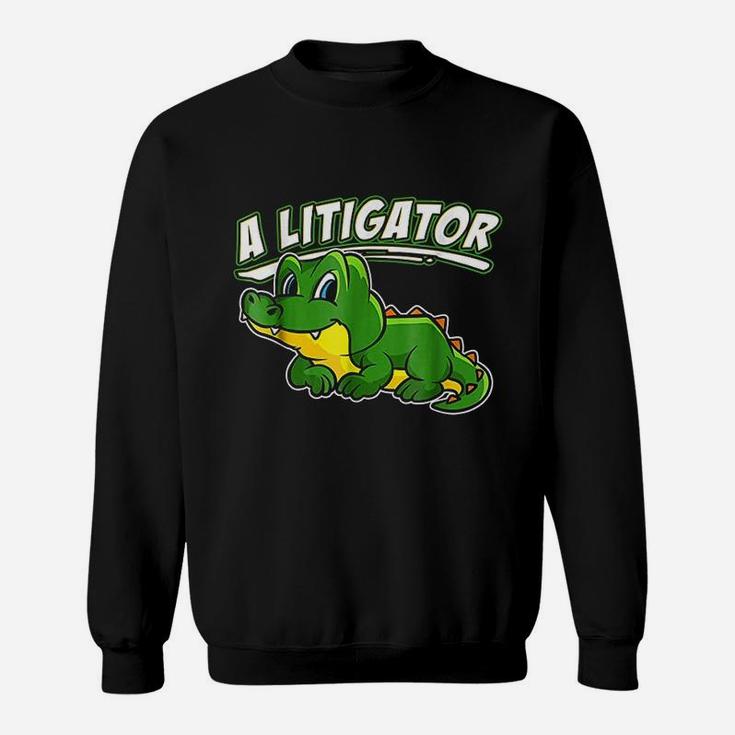 A Litigator Cute Alligator Funny Lawyer Attorney Sweatshirt