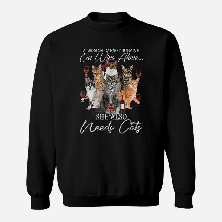 A Woman Cannot Survire On Wine Alone She Also Needs Cats Sweatshirt