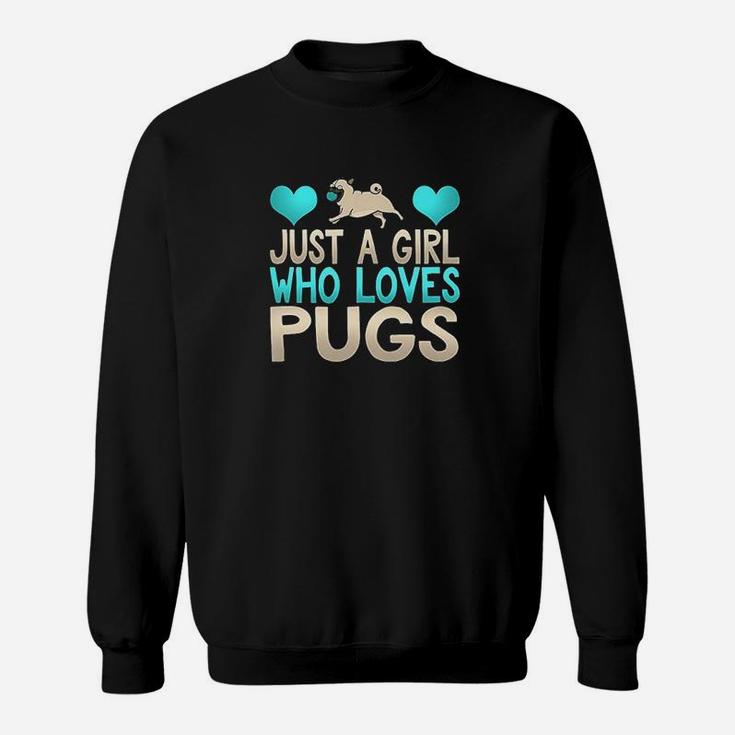 Adorable Just A Girl Who Loves Pugs Pup Owner Lover Sweatshirt