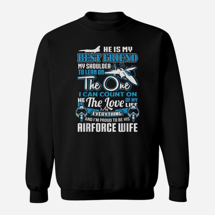 Airforce Wife " He Is My Best Friend" Sweatshirt