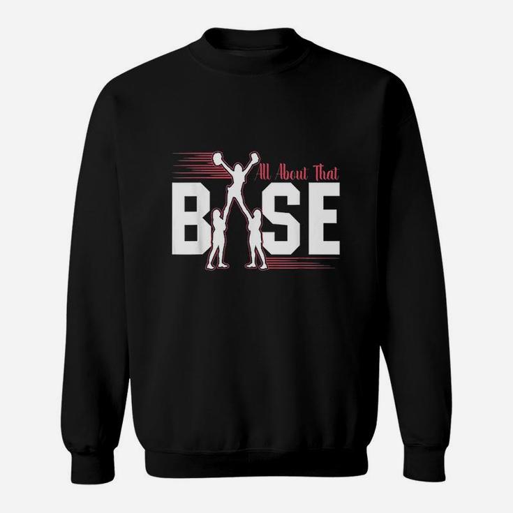 All About That Base Cheerleading Cheer Product Sweatshirt
