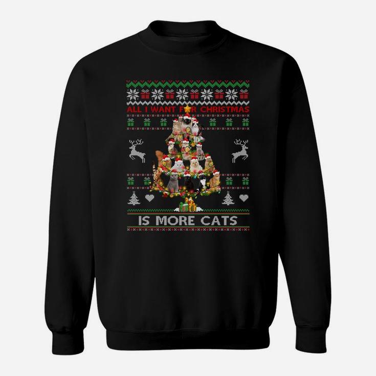 All I Want For Christmas Is More Cats Ugly Sweater Cat Lover Sweatshirt Sweatshirt