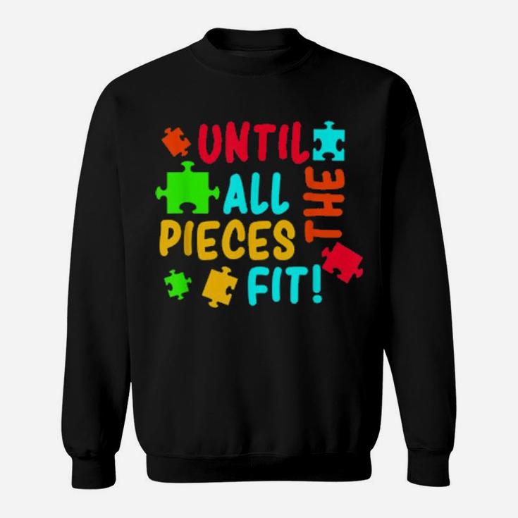 All Pieces Fit Autism Awareness Autistic Autism Moms Sweatshirt